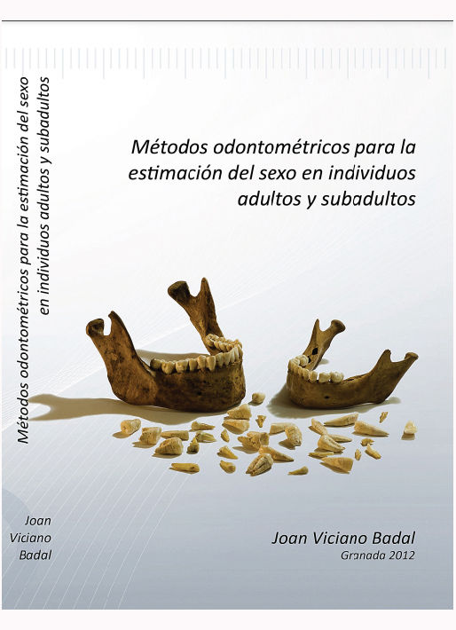 TESIS DOCTORAL DE D.JOAN VICIANO BADAL «Métodos odontométricos para la estimación del sexo en individuos adultos y subadultos».